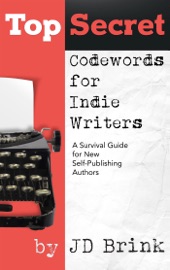 Top Secret Codewords for Indie Writers - J. D. Brink