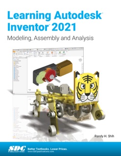 Learning Autodesk Inventor 2021 by Randy H. Shih