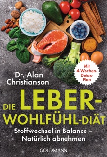 Die Leber-Wohlfühl-Diät by Dr. Alan Christianson