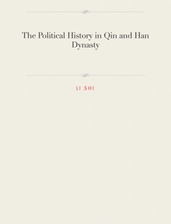 The Political History in Qin and Han Dynasty by Li Shi
