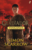 Venganza - Gladiador IV - Simon Scarrow