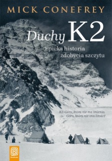 Duchy K2. Epicka historia zdobycia szczytu by Mick Conefrey