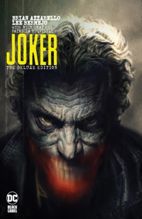 Joker: The Deluxe Edition by Brian Azzarello & Lee Bermejo