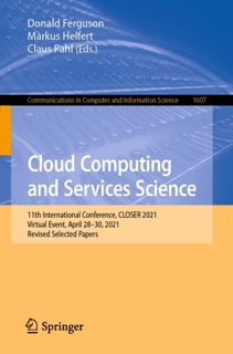 Cloud Computing and Services Science by Donald Ferguson, Markus Helfert & Claus Pahl
