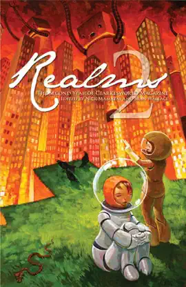 Read: Realms 2: The Second Year of Book Clarkesworld Magazine (Clarkesworld Anthology, #2)