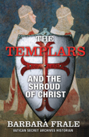 Barbara Frale - The Templars and the Shroud of Christ artwork