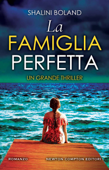 La famiglia perfetta - Shalini Boland