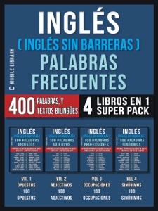 Inglés ( Inglés Sin Barreras ) Palabras Frecuentes (4 libros en 1 Super Pack)