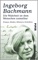 Die Wahrheit ist dem Menschen zumutbar - Ingeborg Bachmann, Christine Koschel, Inge von Weidenbaum & Clemens Münster