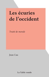 Les écuries de l'occident - Jean Cau