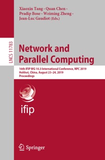 Network and Parallel Computing by Xiaoxin Tang, Quan Chen, Pradip Bose, Weiming Zheng & Jean-Luc Gaudiot