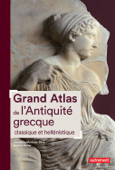 Grand Atlas de l’Antiquité grecque classique et hellénistique - Laurianne Martinez-Sève & Nicolas Richer