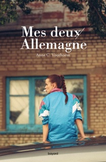 Mes deux Allemagne by Anne-Charlotte Voorhoeve & Florence Quillet