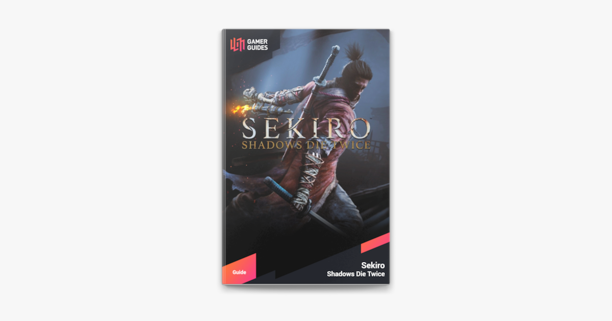 Sekiro: Shadows Die Twice - Strategy Guide on Apple Books