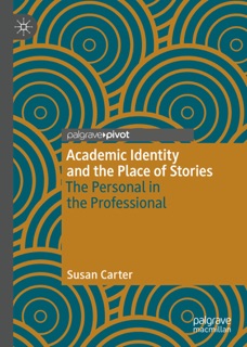 Academic Identity and the Place of Stories by Susan Carter