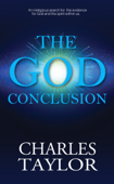 The God Conclusion - Charles Taylor