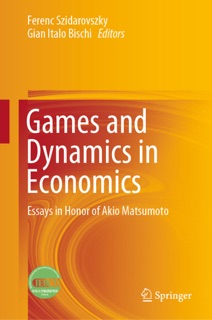 Games and Dynamics in Economics by Ferenc Szidarovszky & Gian Italo Bischi