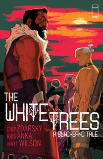 The White Trees #2 (of 2) by Chip Zdarsky & Kris Anka