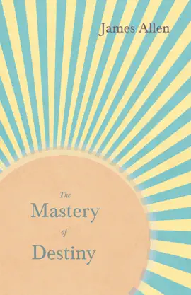 The Mastery of Destiny