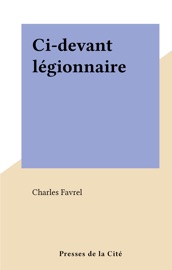 Ci-devant légionnaire - Charles Favrel