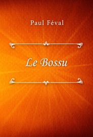 Le Bossu - Paul Féval