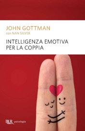 Intelligenza emotiva per la coppia - John Gottman Ph.D.
