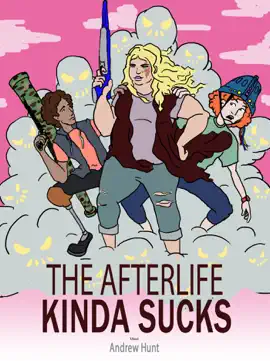 The Afterlife Kinda Sucks