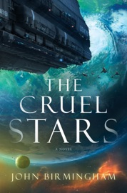 The Cruel Stars - John Birmingham
