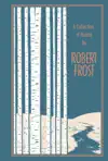 A Collection of Poems by Robert Frost by Robert Frost & Ken Mondschein Book Summary, Reviews and Downlod