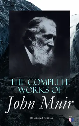 Read: The Complete Works of John Muir (Illustrated Book Edition)