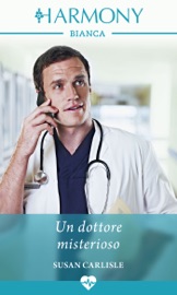 Un dottore misterioso - Susan Carlisle by  Susan Carlisle PDF Download