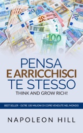 Pensa e arricchisci te stesso - Think And Grow Rich (Tradotto)