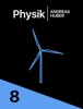 Physik 8 von Andreas Konrad Huber