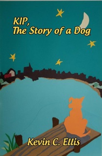 Kip, The Story of a Dog by Kevin C. Ellis