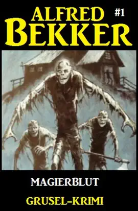 Read: Alfred Bekker Book Grusel-Krimi #1: Magierblut