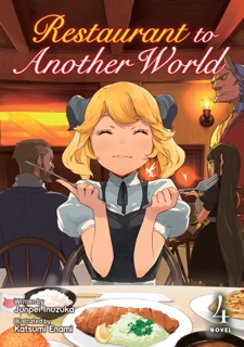 Restaurant to Another World (Light Novel) Vol. 4 by Junpei Inuzuka