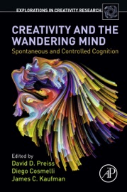Creativity and the Wandering Mind - David D. Preiss, Diego Cosmelli & James C. Kaufman