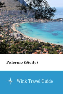Palermo (Sicily) - Wink Travel Guide by Wink Travel guide