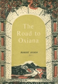 The Road to Oxiana - Robert Byron