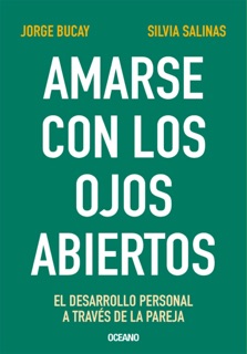 Amarse con los ojos abiertos by Jorge Bucay & Silvia Salinas