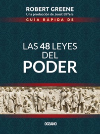 Guía rápida de Las 48 leyes del poder - Robert Greene