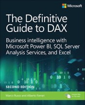 Definitive Guide to DAX, The: Business intelligence for Microsoft Power BI, SQL Server Analysis Services, and Excel, 2/e