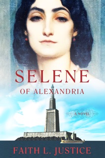 Selene of Alexandria by Faith L. Justice