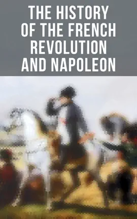 Read: The History of the French Revolution and Napoleon Book