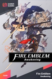 Fire Emblem: Awakening - Strategy Guide - GamerGuides.com