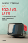 Ed ecco a voi... la TV! - Salvatore De Pasquale Depsa