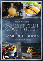Patrick Rosenthal - Das inoffizielle Kochbuch zu Game of Thrones artwork