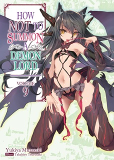 How NOT to Summon a Demon Lord: Volume 9 by Yukiya Murasaki, Takahiro Tsurusaki & ZackZeal