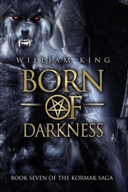 Born of Darkness (Kormak Book Seven) - William King