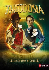 Theodosia Tome 2 - Les serpents du Chaos - Cotton Wood & Elizabeth Barfety